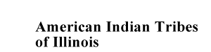 American Indian Tribes of Illinois