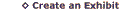 Create an Exhibit
