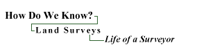 Land Surveys - Life of a Surveyor