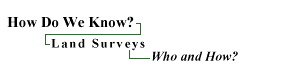 Land Surveys - Who and How