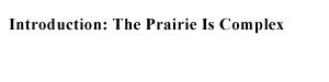 Introduction: The Prairie Is Complex