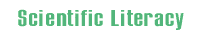 - Scientific Literacy -